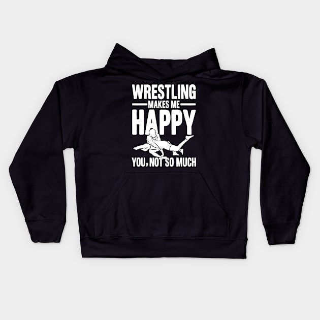 Wrestling Makes Me Happy You, Not So Much Kids Hoodie by AngelBeez29